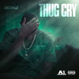 Thug Cry by A1 Beanz