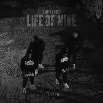 Life Of Mine by 21 District