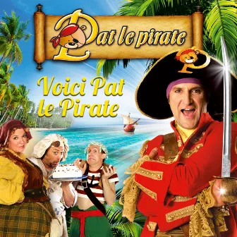 Voici Pat le Pirate by Pat le Pirate