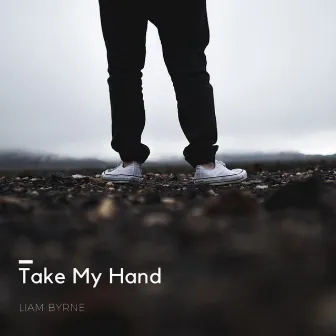 Take My Hand by Liam Byrne