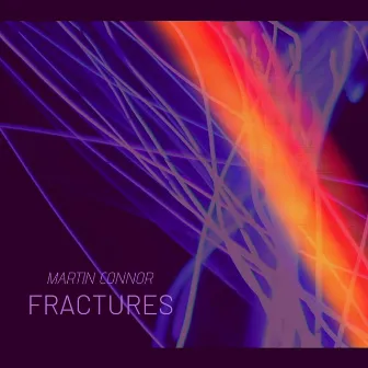 Fractures by Martin Connor