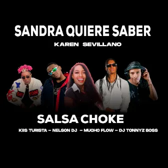 Sandra Quiere Saber - Karen Sevillano (Salsa Choke) by Mucho Flow