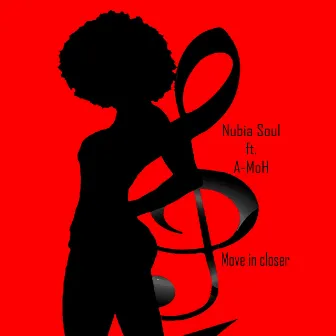 Move in Closer by Nubia Soul