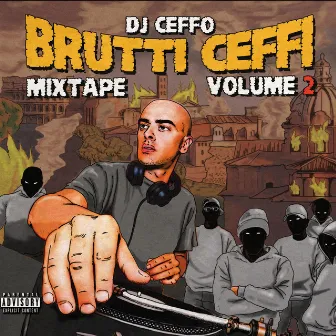 Brutti Ceffi Mixtape 2 by DJ Ceffo