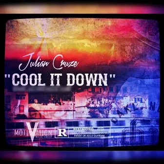 Cool It Down by Julian Cruze