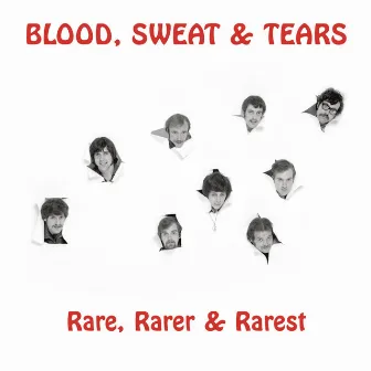 Rare, Rarer & Rarest by Blood, Sweat & Tears