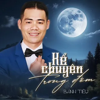 Kể Chuyện Trong Đêm by Bánh Tiêu