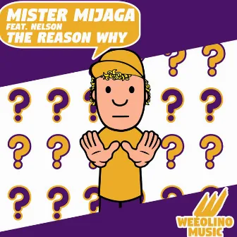 The Reason Why by Mister Mijaga