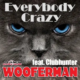 Everybody Crazy by Wooferman