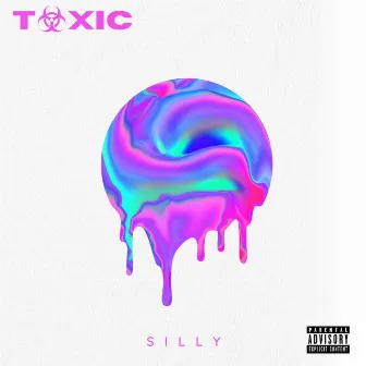 toxic by silly