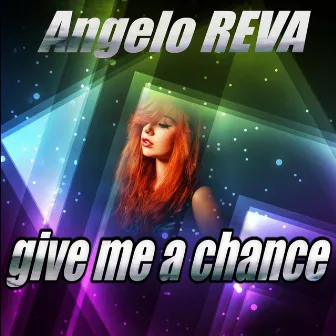 Give Me a Chance (Radio Edit) by Angelo Reva