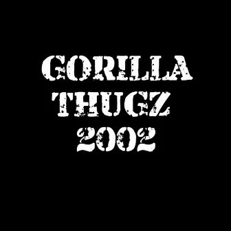 Gorilla Thugz 2002 by Trauma Black