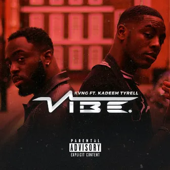 Vibe (feat. Kadeem Tyrell) by KVNG