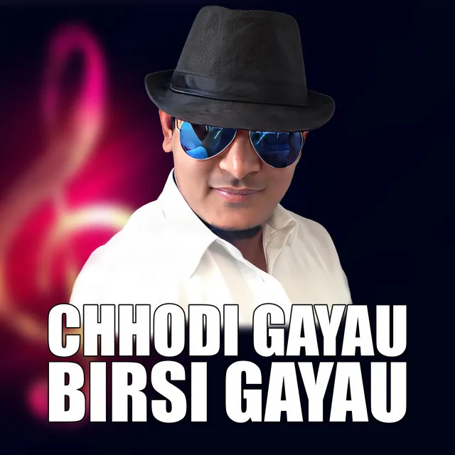 CHHODI GAYAU BIRSI GAYAU