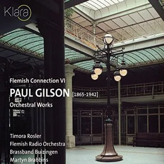 Gilson: Orchestral Works (Flemish Connection VI) [VRT Muziek Edition] by Paul Gilson