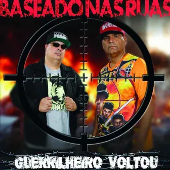 Guerrilheiro Voltou by Baseado Nas Ruas