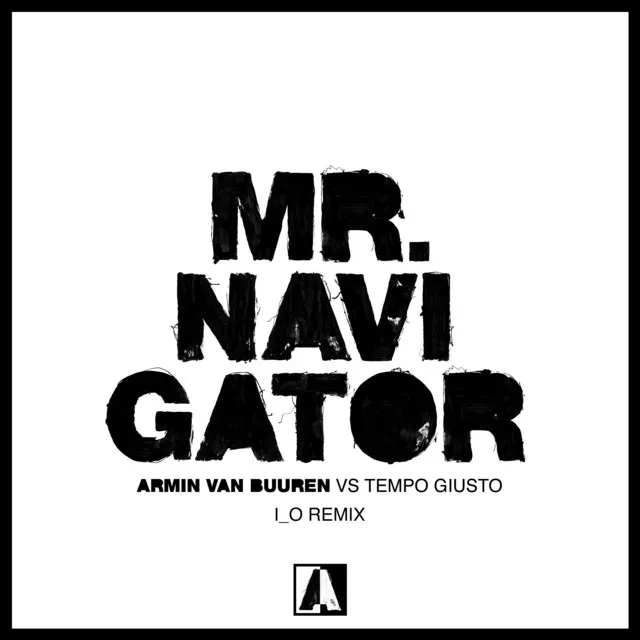 Mr. Navigator (i_o Remix)