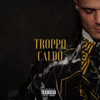 Troppo Caldo by Timber La Primicia