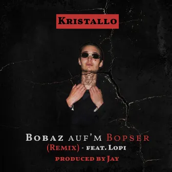 Bobaz auf'm Bopser (Remix) by Kristallo