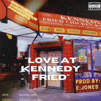 Love At Kennedy Fried by Unknown Artist