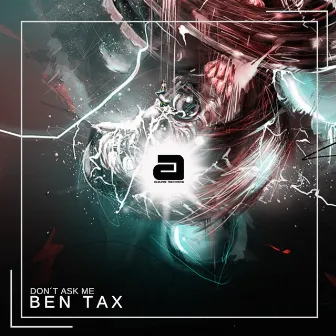 Don't Ask Me by Ben Tax