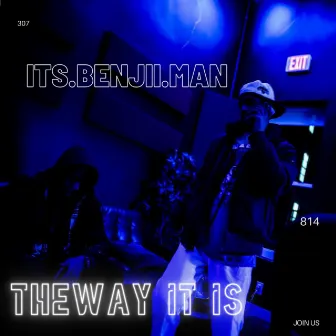 The Way It Is by Its.benjii.man