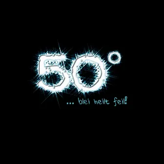 ... blei heilt feil! by 50 Degrees