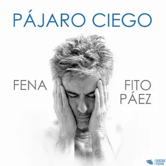 Pájaro Ciego (feat. Fito Páez) by Fena Della Maggiora