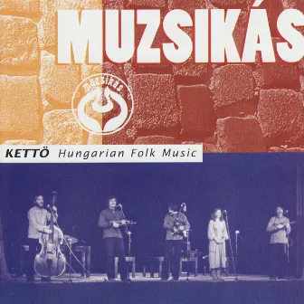 Kettö - Hungarian Folk Music by Muzsikás