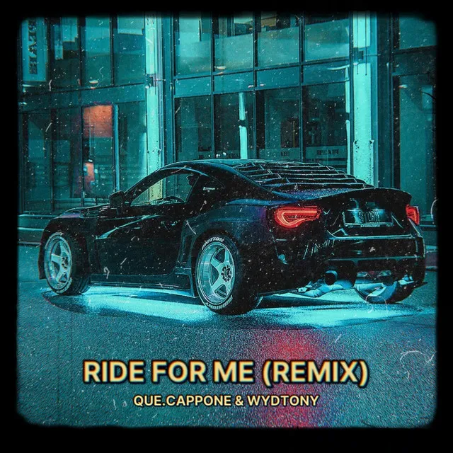 Ride For Me - Remix