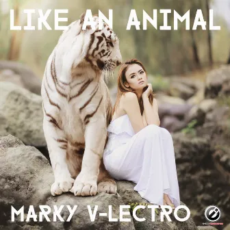 Like an Animal by Marky V-lectro