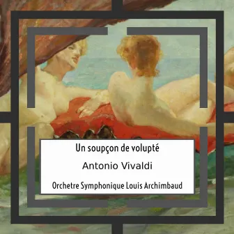 Vivaldi: Un soupçon de volupté by Orchestre Symphonique Louis Archimbaud