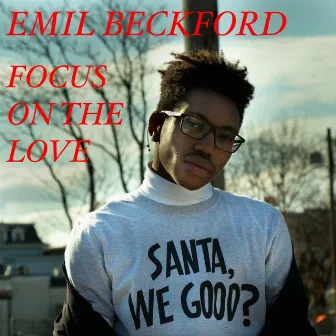 Focus on the Love (It's Christmas) by Emil Beckford