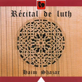 De Rippe - Holborne - Dowland - Vallet - Ballard - Melli - Shazar: Récital de luth (Lute Recital) by Haim Shazar