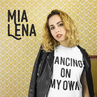 Dancing on My Own by Mia Lena