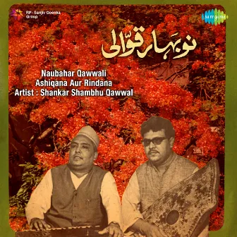 Naubahar Qawwali - Ashiqana Aur Rindana by Shankar Shambhu Qawwal