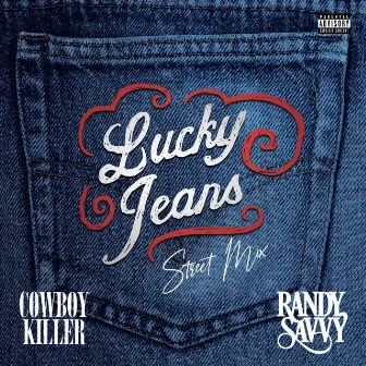 Lucky Jeans (Street Mix) by Randy Savvy