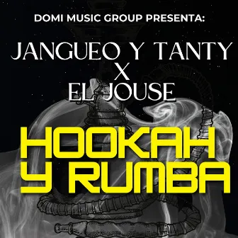 Hookah y Rumba (Cover) by Jangueo & Tanty