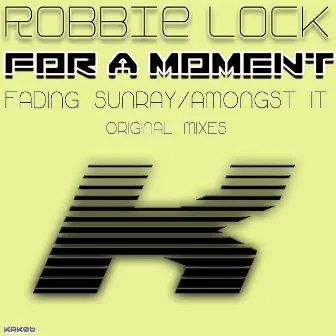 For A Moment by Robbie Lock