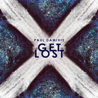 Get Lost by Paul Damixie