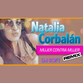 Mujer Contra Mujer (Remix) by Natalia Corbalán