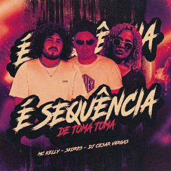 É Sequência de Toma Toma by DJ CESAR VARGAS