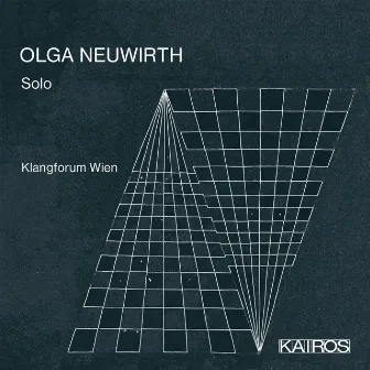 Olga Neuwirth: Solo by Olga Neuwirth