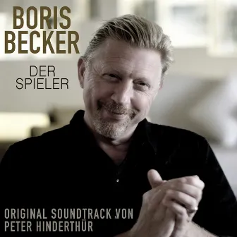 Boris Becker - der Spieler (Original Motion Picture Soundtrack) by Peter Hinderthür