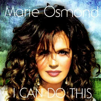 I Can Do This by Marie Osmond