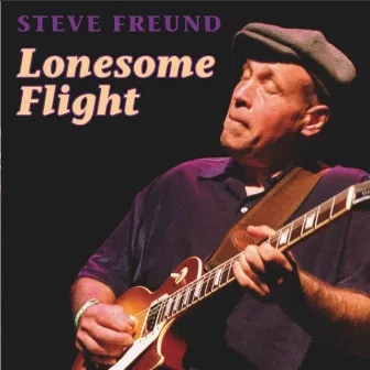 Lonesome Flight by Steve Freund