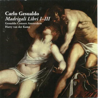 Gesualdo: Madrigali, Books 1-3 by Harry Van Der Kamp