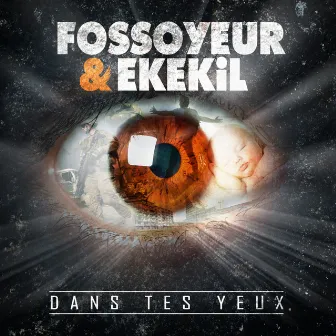 Dans tes yeux by Fossoyeur