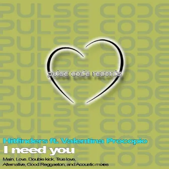 I Need You by Valentina Procopio