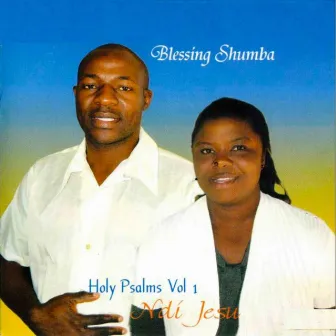 Ndi Jesu: Holy Psalms, Vol. 1 by Blessing Shumba